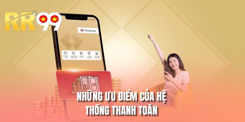 Những ưu điểm của hệ thống thanh toán