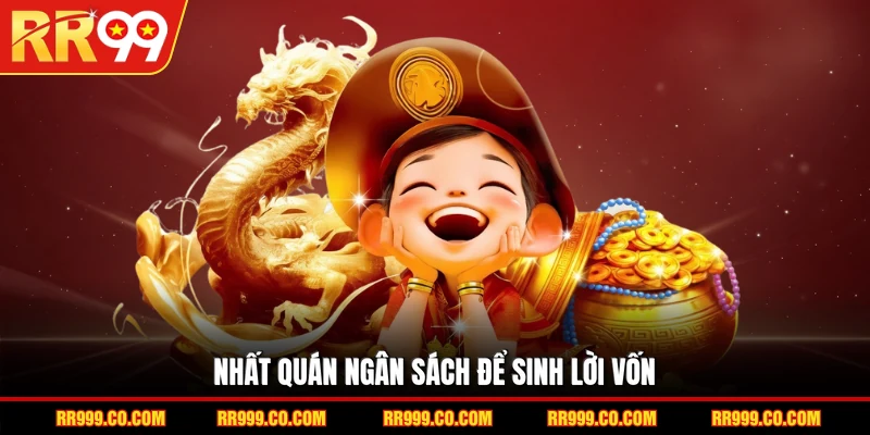 Nhất quán ngân sách để sinh lời vốn